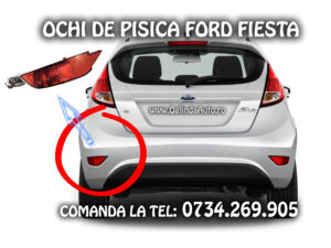 Ochi de pisica stanga Ford Fiesta 2008-2016