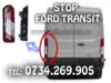 Stop lampa tripla Ford Transit stanga spate nou 2013-2023