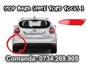 Stop bara spate sau ochi de pisica stanga partea soferului pentru Ford Focus Mk3 III an fabricatie 2010, 2011, 2012, 2013 si 2014.